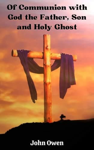 Cover of Of Communion with God the Father, Son, and Holy Ghost