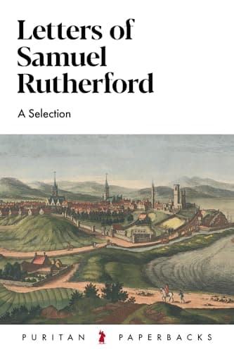 Cover of The Letters of Samuel Rutherford: Excerpts from Thirty Important Letters