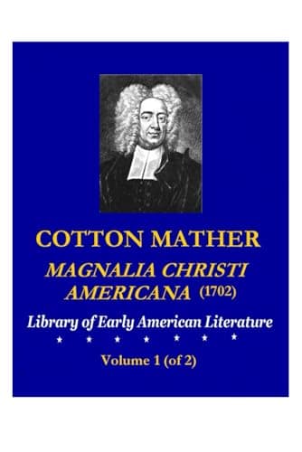 Cover of COTTON MATHER: Magnalia Christi Americana (1702), Volume 1