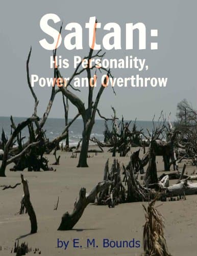 Cover of Satan: His Personality, Power and Overthrow