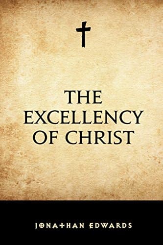 Cover of The Excellency of Christ