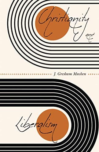Cover of Christianity and Liberalism