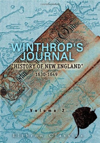 Cover of Winthrop's Journal, History of New England, 1630-1649: Volume 2